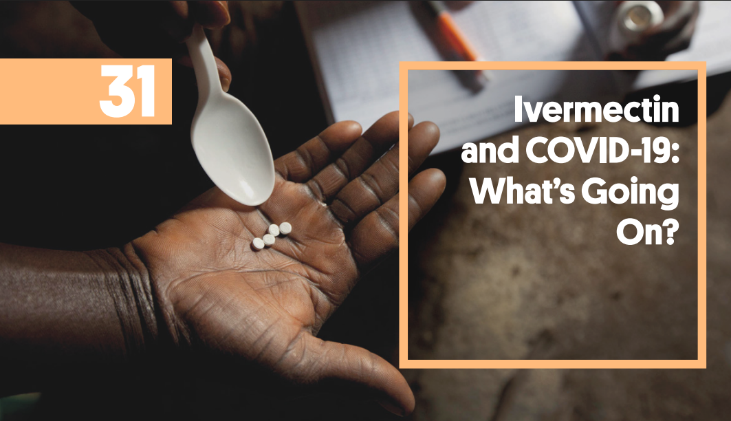 Ivermectin and COVID-19: What’s Going On?