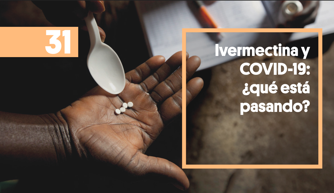 Ivermectina y COVID-19: ¿qué está pasando?
